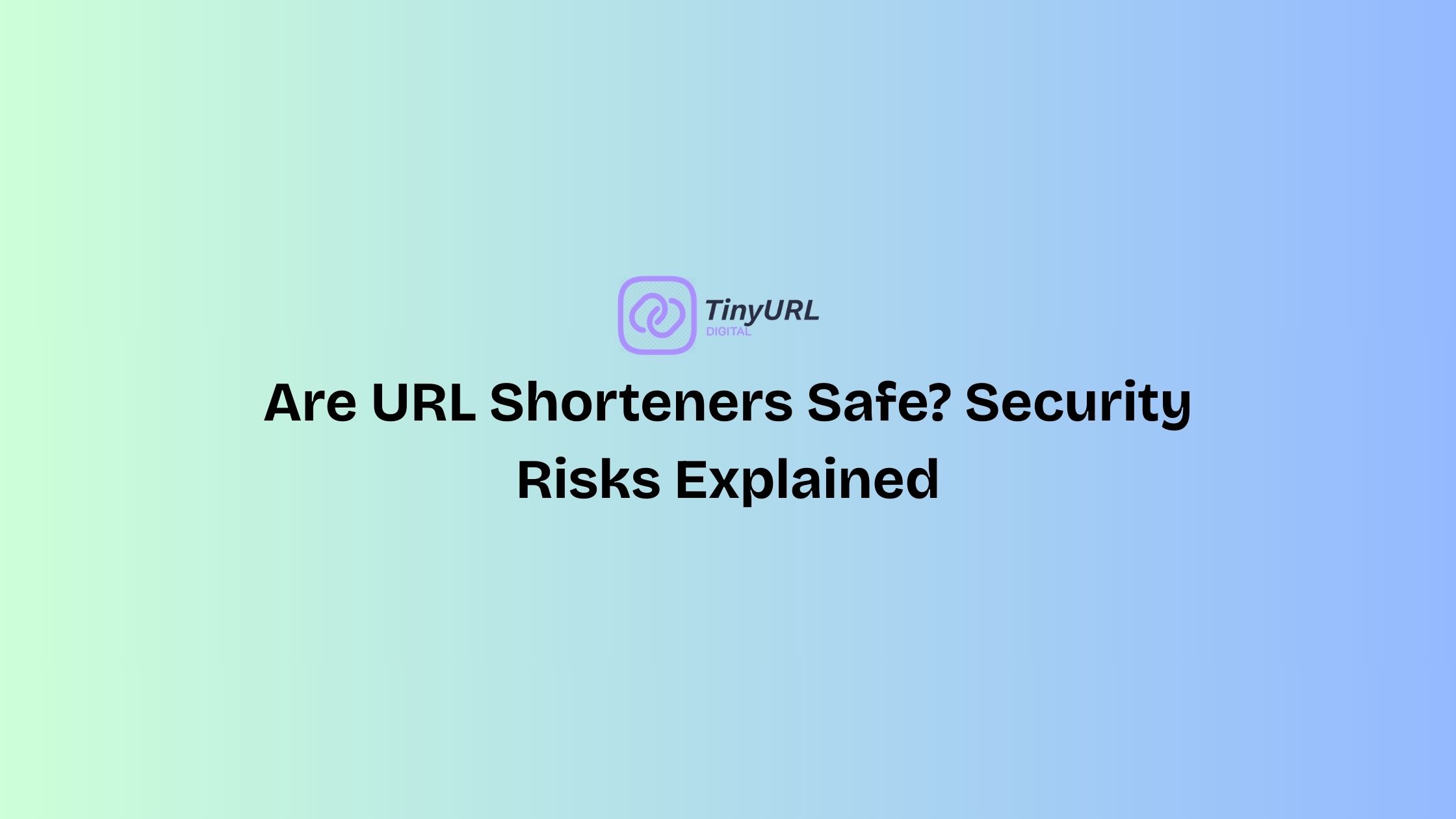 Are URL Shorteners Safe? Security Risks Explained