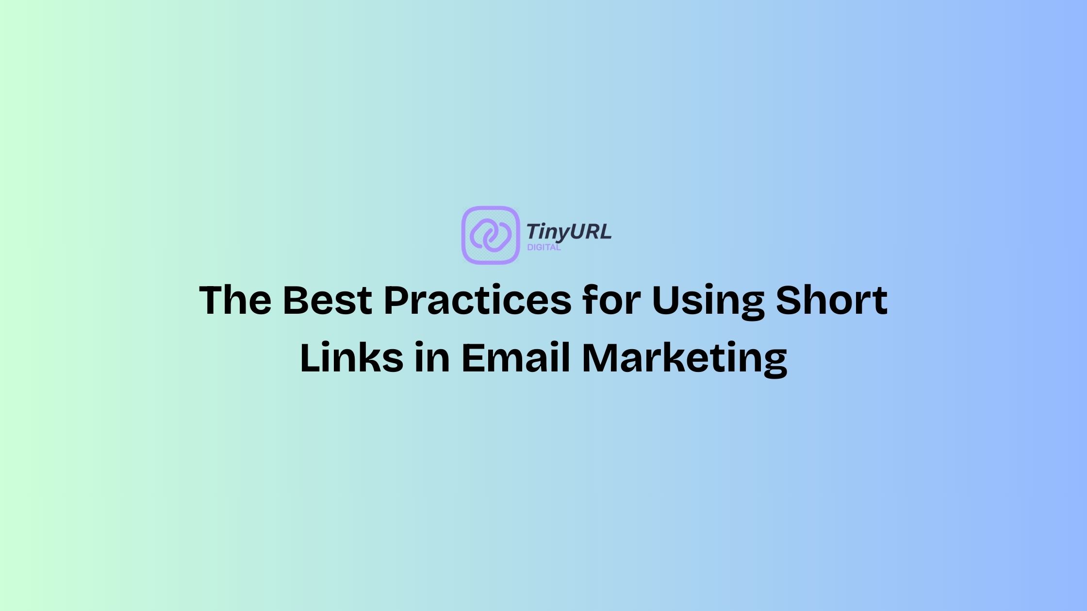 The Best Practices for Using Short Links in Email Marketing